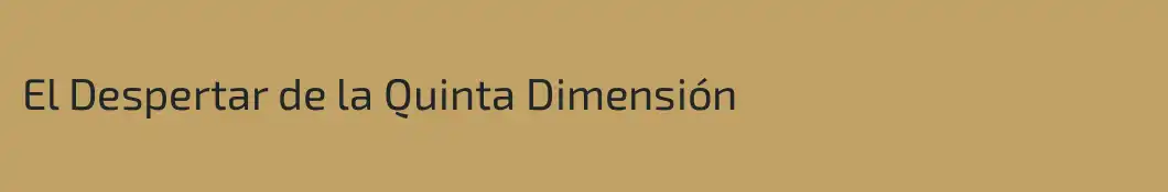 El Despertar de la Quinta Dimensión